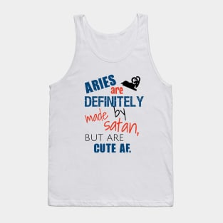 Aries are definitely made by satan, but are cute af Tank Top